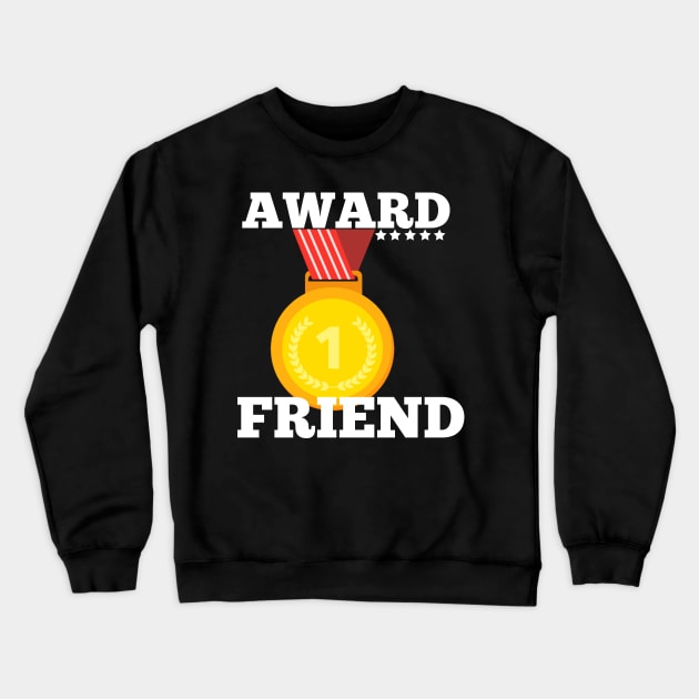 Award Trophy Best friend gift idea Crewneck Sweatshirt by Flipodesigner